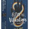 Elève tes vibrations